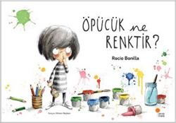 Öpücük Ne Renktir? - Rocio Bonilla | Günışığı - 9786059405034