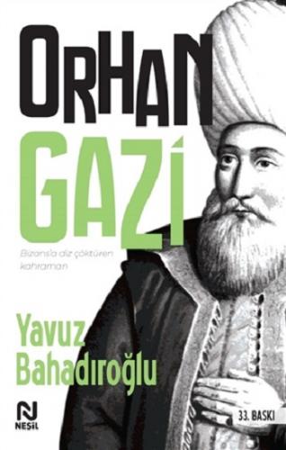 Orhan Gazi - Yavuz Bahadıroğlu | Nesil - 9789752691780