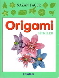 Origami Bitkiler - Nazan Tacer | Tudem - 9786059493079