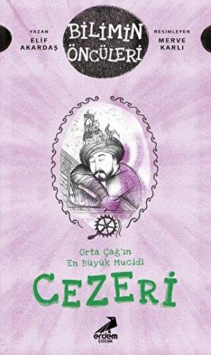 Orta Çağ'ın En Büyük Mucidi Cezeri - Elif Akardaş | Erdem Çocuk - 9786