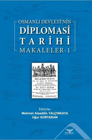 Osmanlı Devleti'nin Diplomasi Tarihi Makaleler-1 - Mehmet Alaaddin Yal