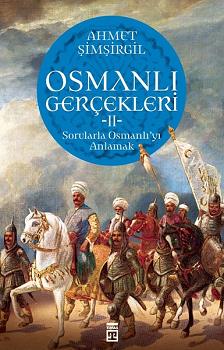 Osmanlı Gerçekleri 2 - Ahmet Şimşirgil | Timaş Tarih - 9786050827644