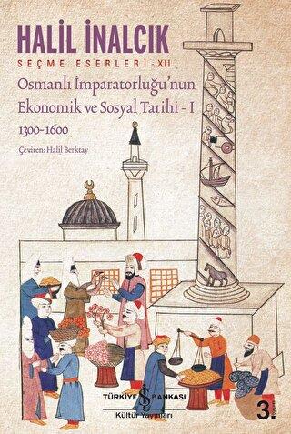 Osmanlı İmparatorluğu'nun Ekonomik Ve Sosyal Tarihi - 1 - | İş Bankası