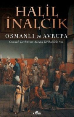 Osmanlı Ve Avrupa - Halil İnalcık | Kronik - 9786058301146