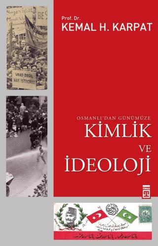 Osmanlı'dan Günümüze Kimlik Ve İdeoloji - Kemal H. Karpat | Timaş - 97