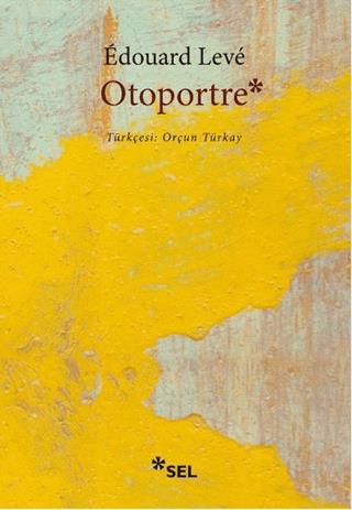 Otoportre - Edouard Leve | Sel Yayıncılık - 9789755707211