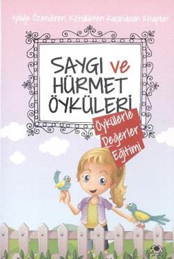 Öykülerle Değerler 7-saygı Ve Hürmet Öyküleri - Saide Nur Dikmen | Uğu