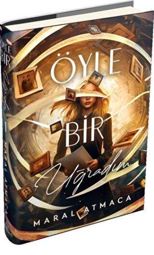 Öyle Bir Uğradım 1 - Maral Atmaca | Ephesus - 9786256476363