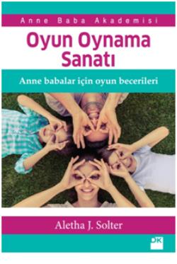 Oyun Oynama Sanatı - Aletha Solter | Doğan Kitap - 9786050942583