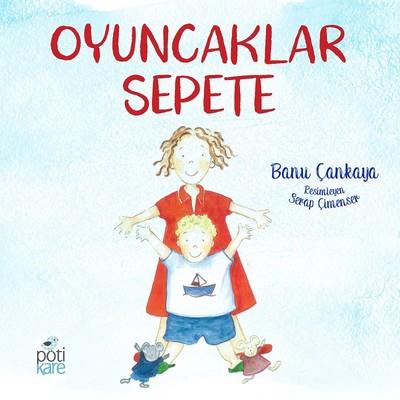 Oyuncaklar Sepete - Banu Çankaya | Pötikare - 9786055083724