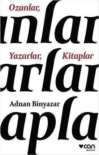 Ozanlar, Yazarlar, Kitaplar - Adnan Binyazar | Can Yayınları - 9789750