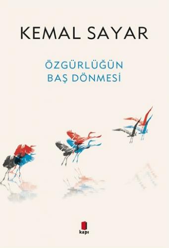 Özgürlüğün Baş Dönmesi - Kemal Sayar | Kapı - 9789752448971