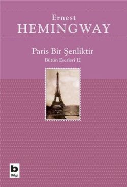Paris Bir Şenliktir - Ernest Hemingway | Bilgi - 9789752206694