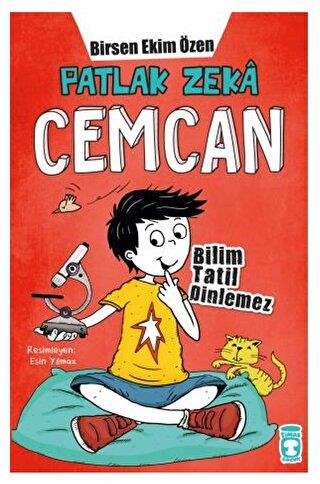 Patlak Zeka Cemcan - Bilim Tatil Dinlemez - Birsen Ekim Özen | Timaş Ç