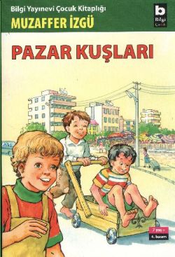 Pazar Kuşları - Muzaffer İzgü | Bilgi - 9789754948707