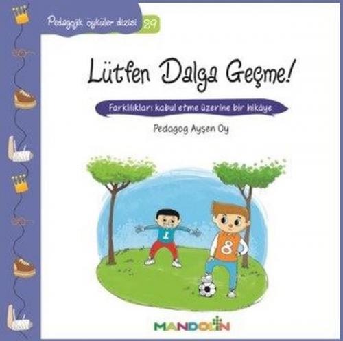 Pedagojik Öyküler Dizisi 29 - Lütfen Dalga Geçme