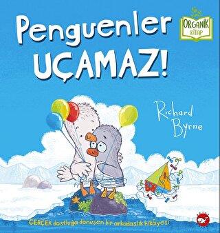 Penguenler Uçamaz! - | Beyaz Balina - 9786051887067