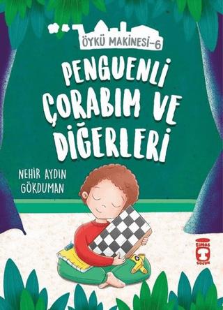 Penguenli Çorabım Ve Diğerleri - Öykü Makinesi 6