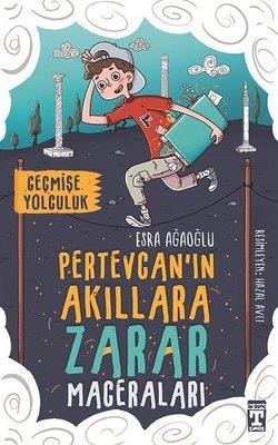 Pertevcan'ın Akıllara Zarar Maceraları-geçmişe Yolculuk - Esra Ağaoğlu