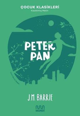 Peter Pan Kısaltılmış Metin - J. M. Barrie | Mundi - 9786257491907