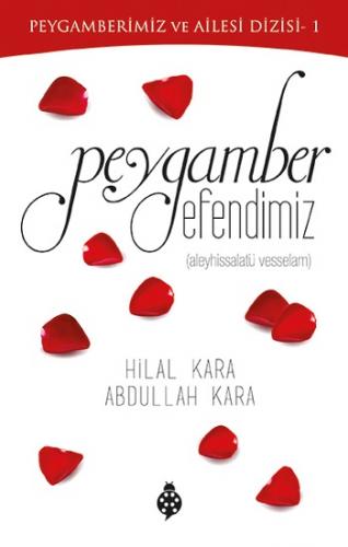 Peygamber Efendimiz - Hilal Kara - Abdullah Kara | İlkgençlik - 978975