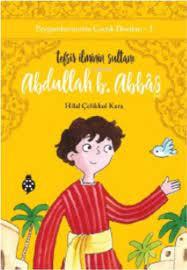 Peygamberimizin Çocuk Dostları 3 Abdullah B. Abbas Tefsir İlminin Sultanı