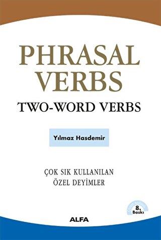 Phrasal Verbs Two-word Verbs - Yılmaz Hasdemir | Alfa - 9789753168335