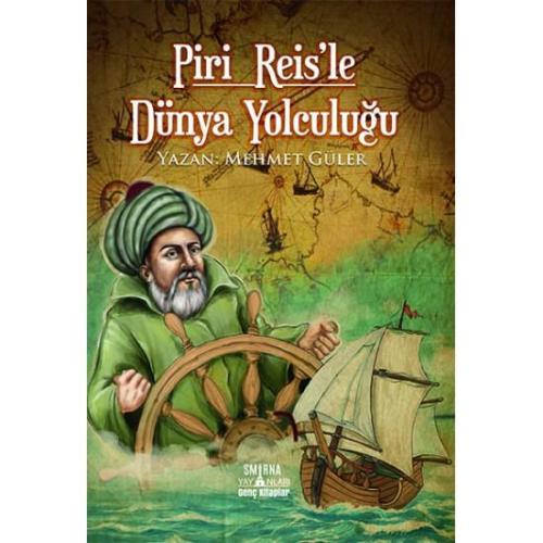 Piri Reis'le Dünya Yolculuğu - Mehmet Güler | Smirna Yayınları - 97860
