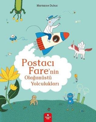 Postacı Farenin Olağanüstü Yolculukları - Marianne Dubuc | Redhouse Ki