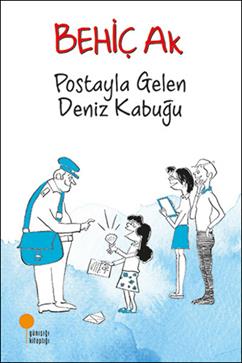 Postayla Gelen Deniz Kabuğu - Behiç Ak | Günışığı - 9786054603947