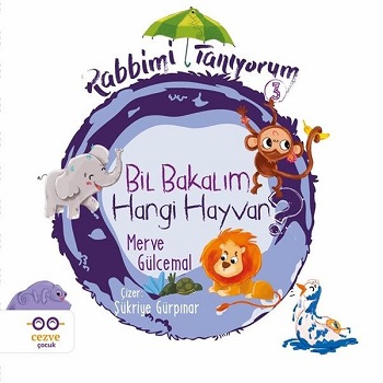 Rabbimi Tanıyorum 3 - Bil Bakalım Hangi Hayvan?