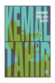 Rahmet Yolları Kesti - Kemal Tahir | Ketebe - 9786256999206