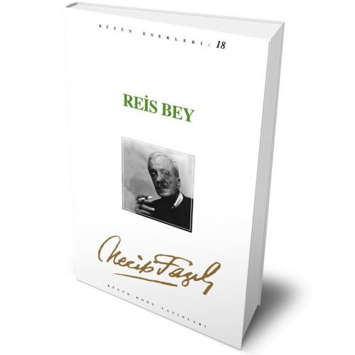 Reis Bey - 17 - Necip Fazıl Kısakürek | Büyük Doğu - 9789758180110