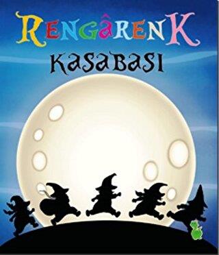 Rengarenk Kasabası - İlkay Marangoz | Yeşil Dinozor - 9786054806126