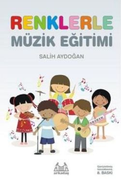 Renklerle Müzik Eğitimi - Salih Aydoğan | Arkadaş - 9789755098142