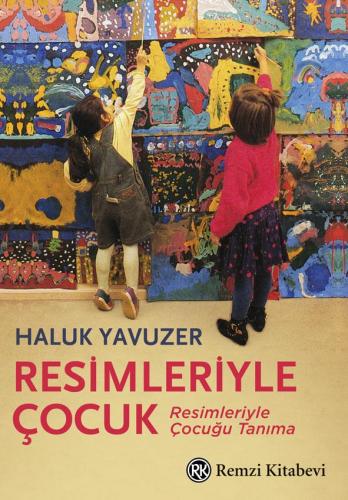 Resimleriyle Çocuk - Haluk Yavuzer | Remzi - 9789751400802