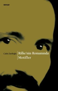 Rilke'nin Romanında Motifler - Cahit Zarifoğlu | Beyan - 9789754735468