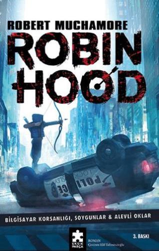 Robin Hood: Bilgisayar Korsanlığı, Soygunlar Ve Alevli Oklar