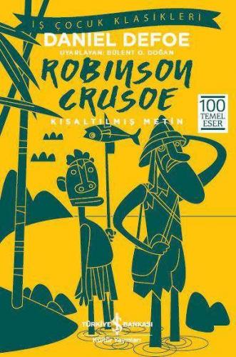 Robinson Crusoe - Kısaltılmış Metin - Daniel Defoe | İş Bankası - 9786
