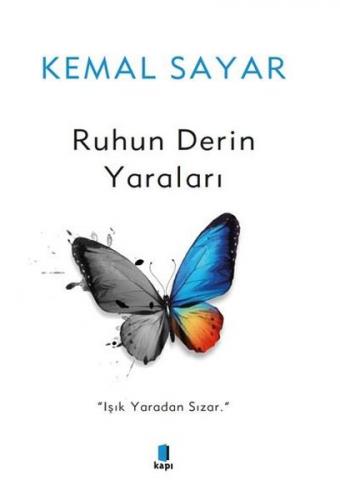 Ruhun Derin Yaraları - Kemal Sayar | Kapı - 9786057838469