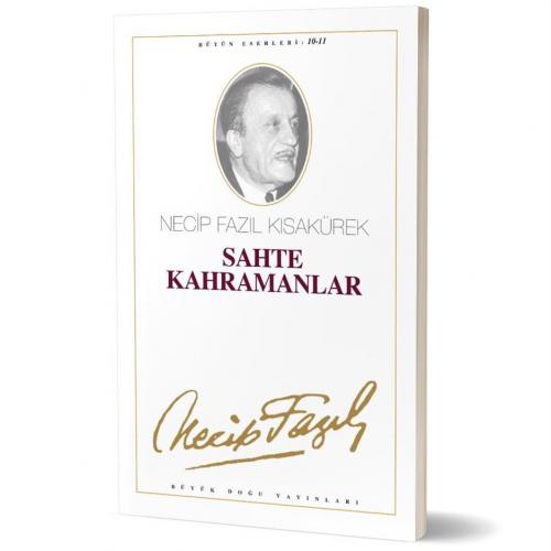 Sahte Kahramanlar - 10 - Necip Fazıl Kısakürek | Büyük Doğu - 97897581