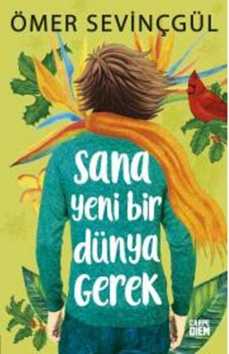 Sana Yeni Bir Dünya Gerek - Ömer Sevinçgül | Carpe Diem - 978605144166