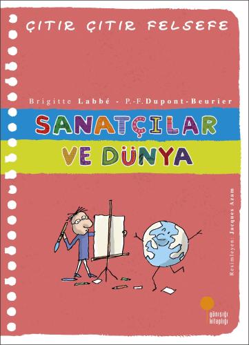 Sanatçılar Ve Dünya / Çıtır Çıtır Felsefe 33 - Brigitte Labbe | Günışı