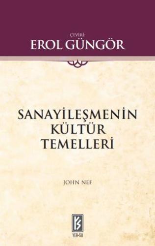 Sanayileşmenin Kültür Temelleri - John Nef | Yer-Su Yayınları - 978605