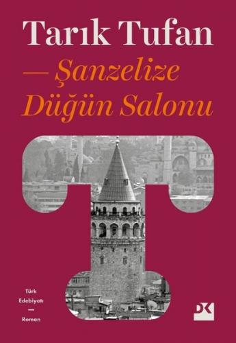 Şanzelize Düğün Salonu - Tarık Tufan | Doğan Kitap - 9786050973853