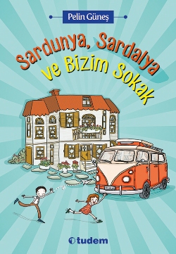 Sardunya Sardalya Ve Bizim - Pelin Güneş | Tudem - 9786059493086