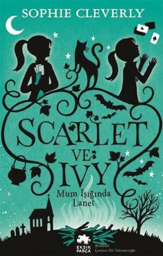 Scarlet Ve Ivy 5 - Mum Işığında Lanet - Sophie Cleverly | Eksik Parça 