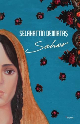 Seher - Selahattin Demirtaş | Dipnot - 9786052318003