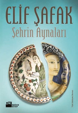 Şehrin Aynaları - Elif Şafak | Doğan Kitap - 9786051111216