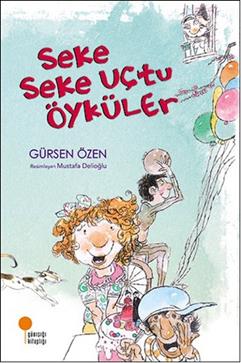 Seke Seke Uçtu Öyküler - Gürsen Özen | Günışığı - 9786059952323